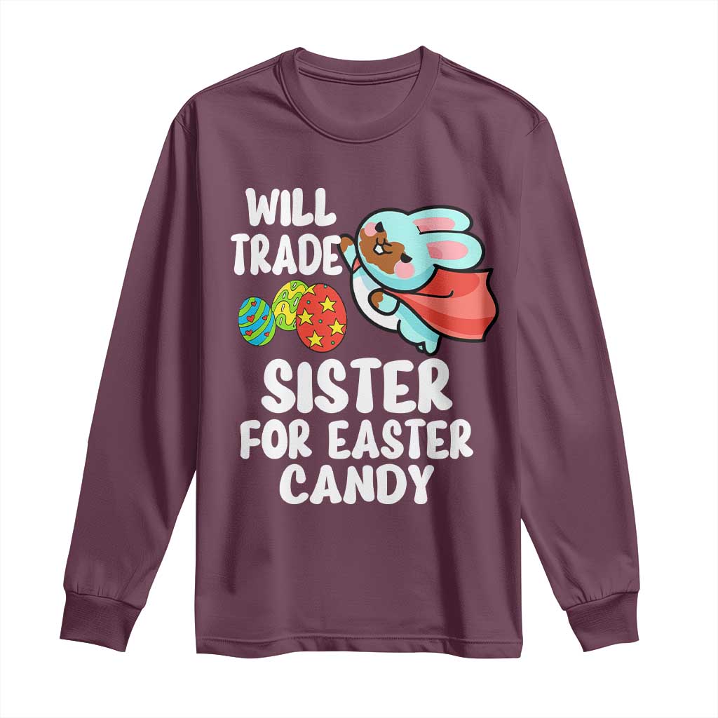 Funny Boys Easter Long Sleeve Shirt Will Trade Sister For Easter Candy