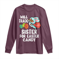 Funny Boys Easter Long Sleeve Shirt Will Trade Sister For Easter Candy