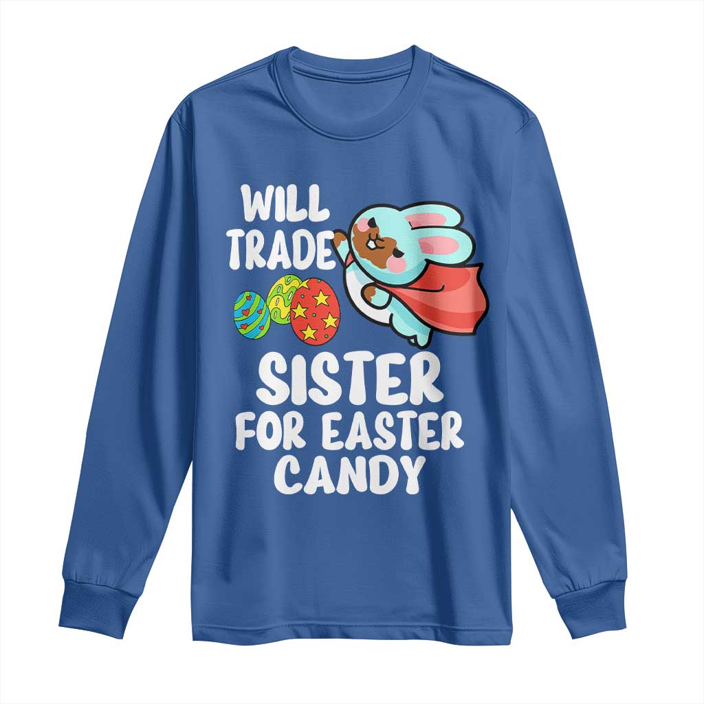 Funny Boys Easter Long Sleeve Shirt Will Trade Sister For Easter Candy