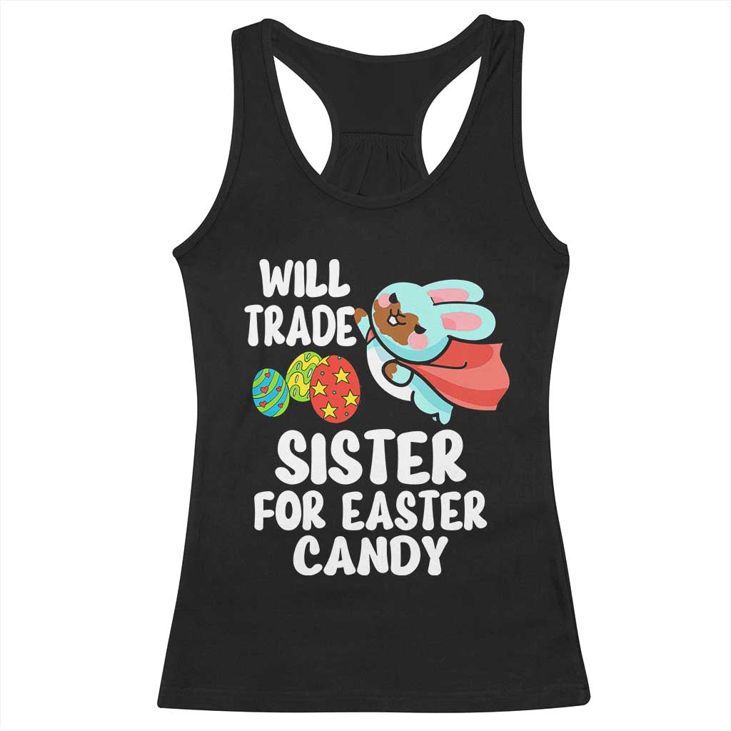 Funny Boys Easter Racerback Tank Top Will Trade Sister For Easter Candy
