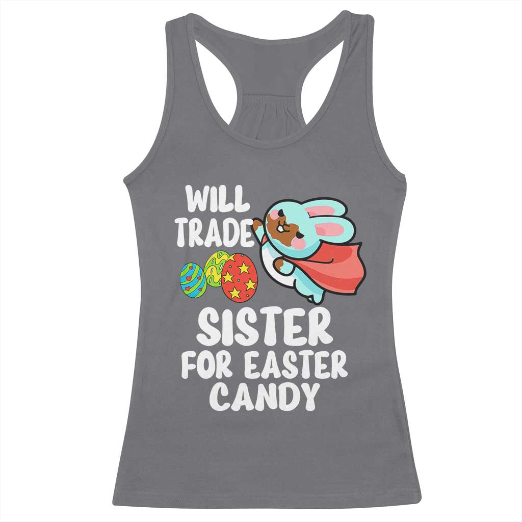 Funny Boys Easter Racerback Tank Top Will Trade Sister For Easter Candy