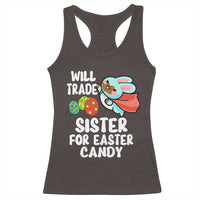 Funny Boys Easter Racerback Tank Top Will Trade Sister For Easter Candy