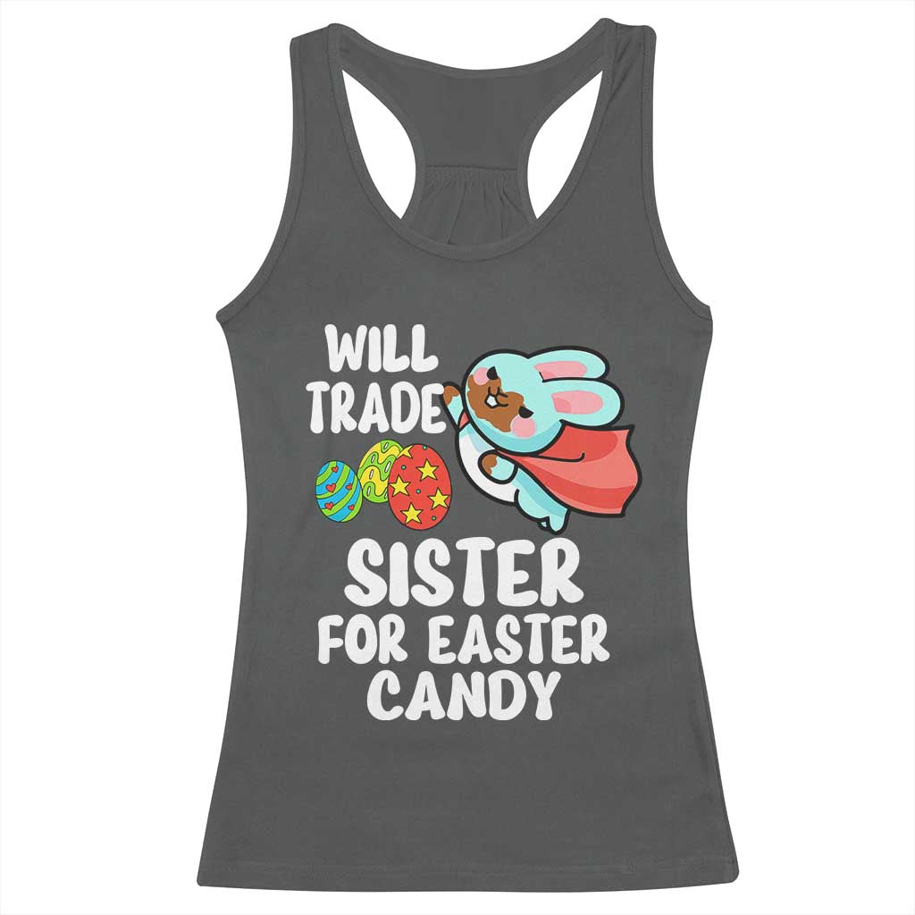 Funny Boys Easter Racerback Tank Top Will Trade Sister For Easter Candy