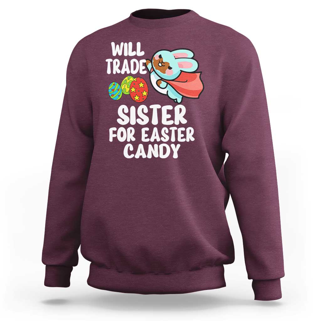 Funny Boys Easter Sweatshirt Will Trade Sister For Easter Candy