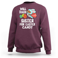 Funny Boys Easter Sweatshirt Will Trade Sister For Easter Candy