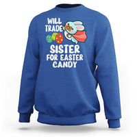 Funny Boys Easter Sweatshirt Will Trade Sister For Easter Candy