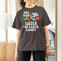Funny Boys Easter T Shirt For Women Will Trade Sister For Easter Candy