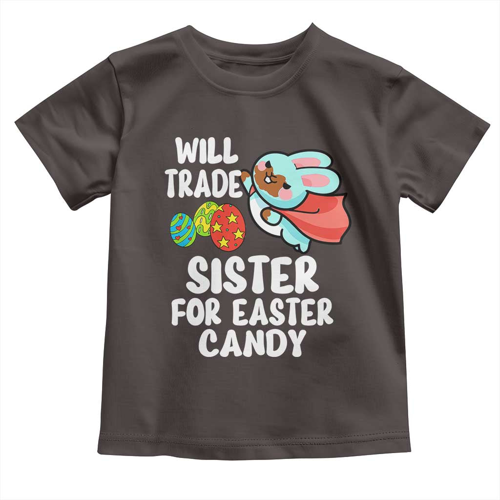 Funny Boys Easter Toddler T Shirt Will Trade Sister For Easter Candy