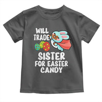 Funny Boys Easter Toddler T Shirt Will Trade Sister For Easter Candy