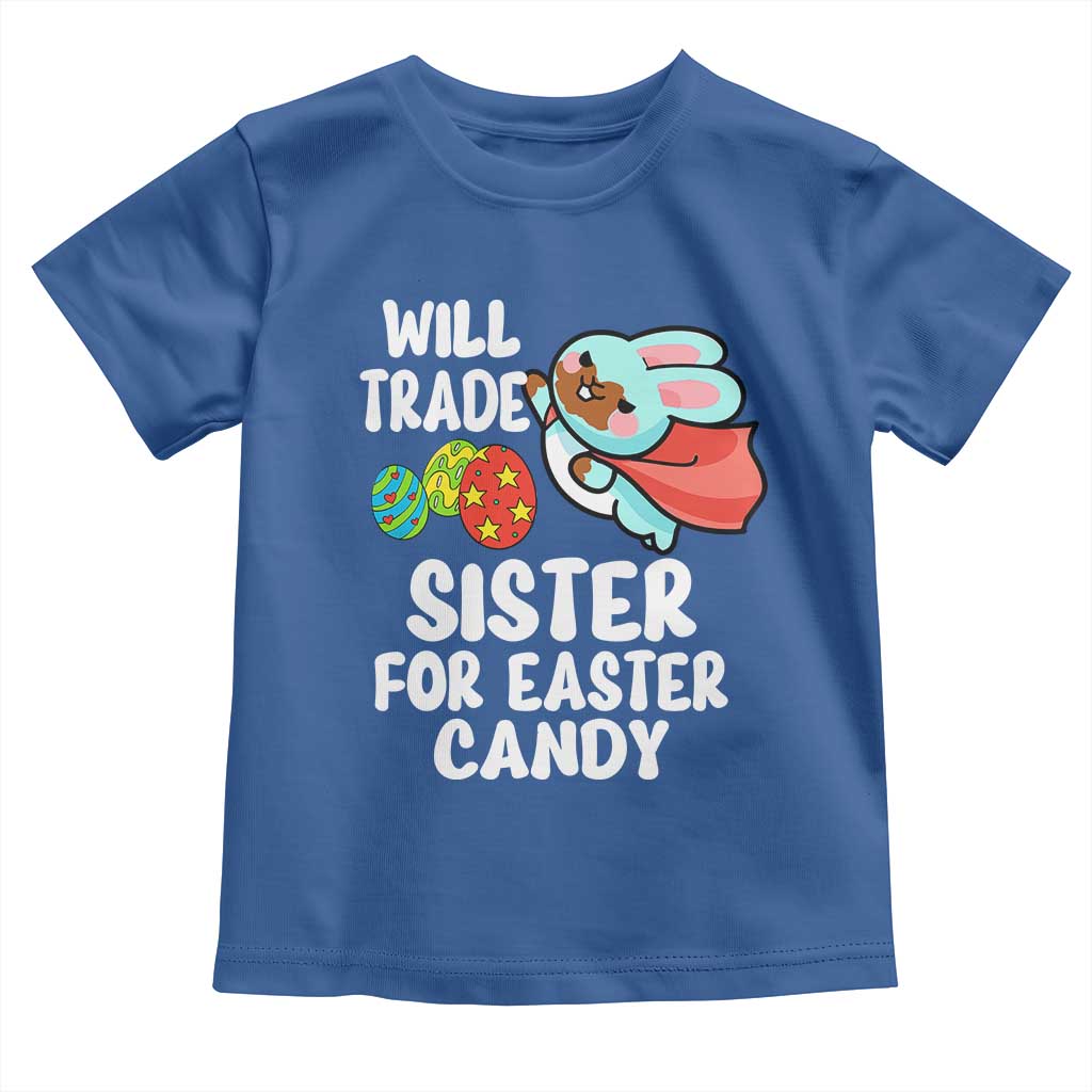 Funny Boys Easter Toddler T Shirt Will Trade Sister For Easter Candy