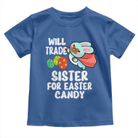 Funny Boys Easter Toddler T Shirt Will Trade Sister For Easter Candy