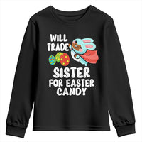 Funny Boys Easter Youth Sweatshirt Will Trade Sister For Easter Candy