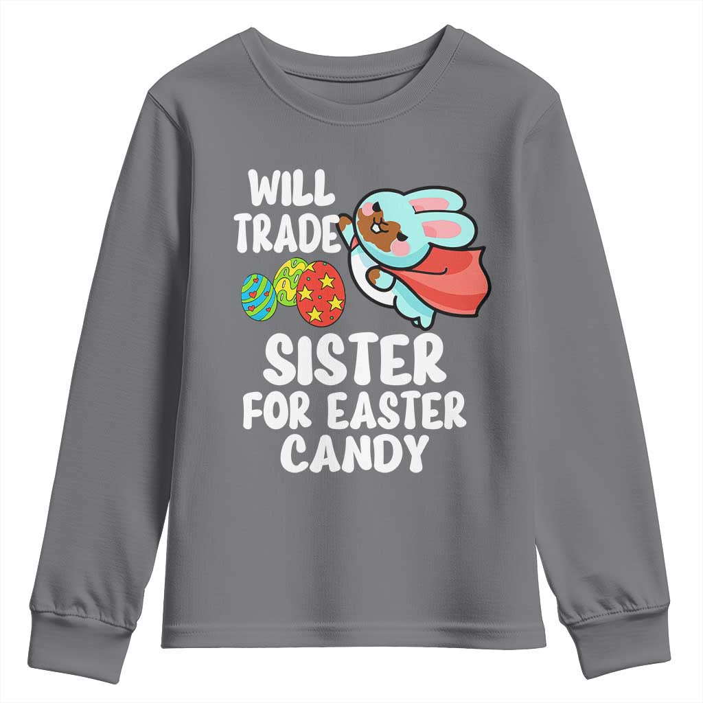 Funny Boys Easter Youth Sweatshirt Will Trade Sister For Easter Candy
