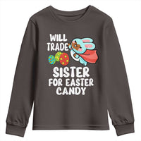 Funny Boys Easter Youth Sweatshirt Will Trade Sister For Easter Candy