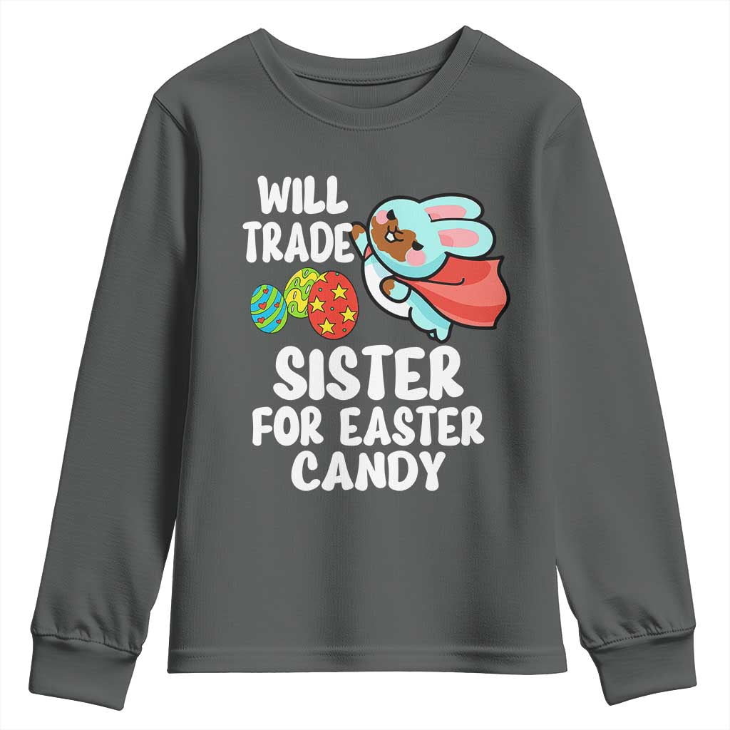 Funny Boys Easter Youth Sweatshirt Will Trade Sister For Easter Candy