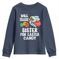Funny Boys Easter Youth Sweatshirt Will Trade Sister For Easter Candy