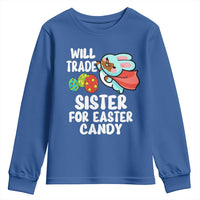 Funny Boys Easter Youth Sweatshirt Will Trade Sister For Easter Candy