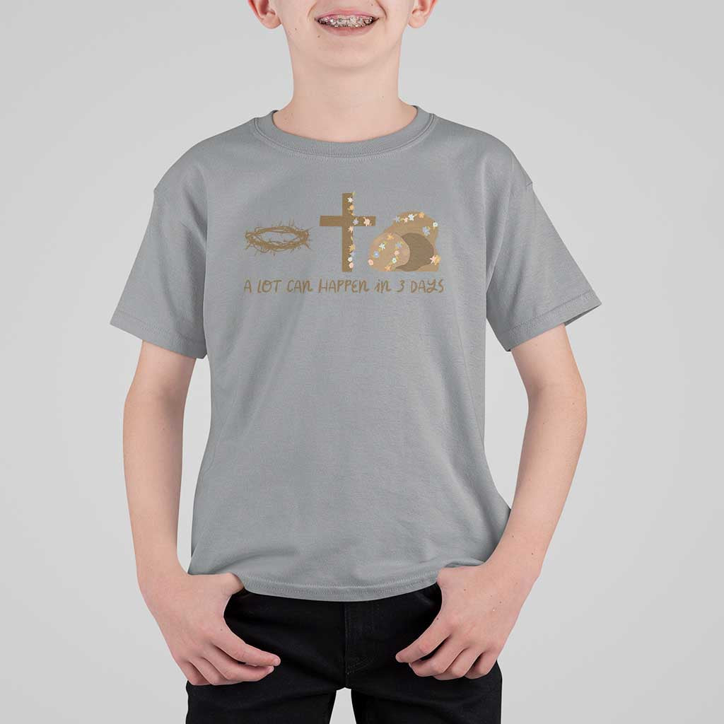 Christian Easter T Shirt For Kid A Lot Can Happen In Three Days