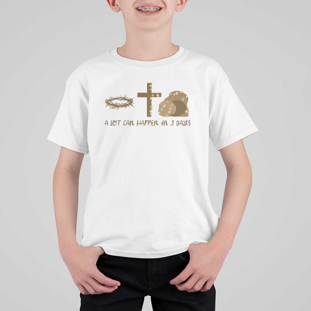 Christian Easter T Shirt For Kid A Lot Can Happen In Three Days