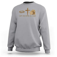 Christian Easter Sweatshirt A Lot Can Happen In Three Days