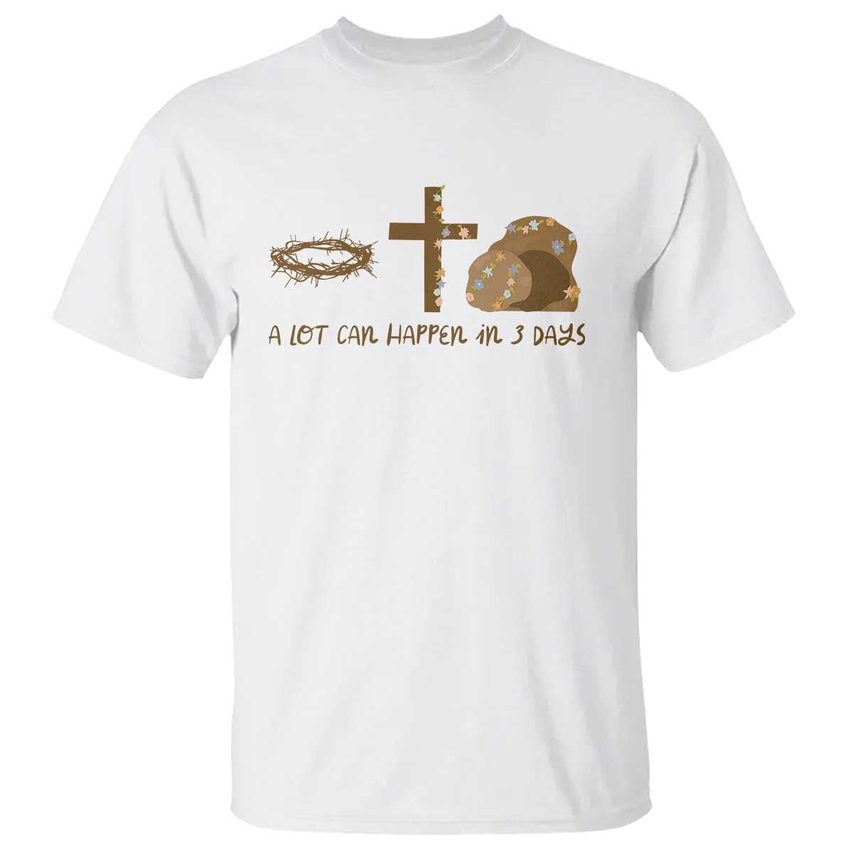 Christian Easter T Shirt A Lot Can Happen In Three Days