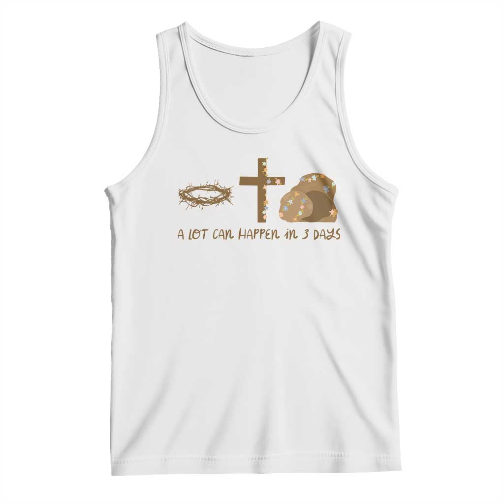 Christian Easter Tank Top A Lot Can Happen In Three Days