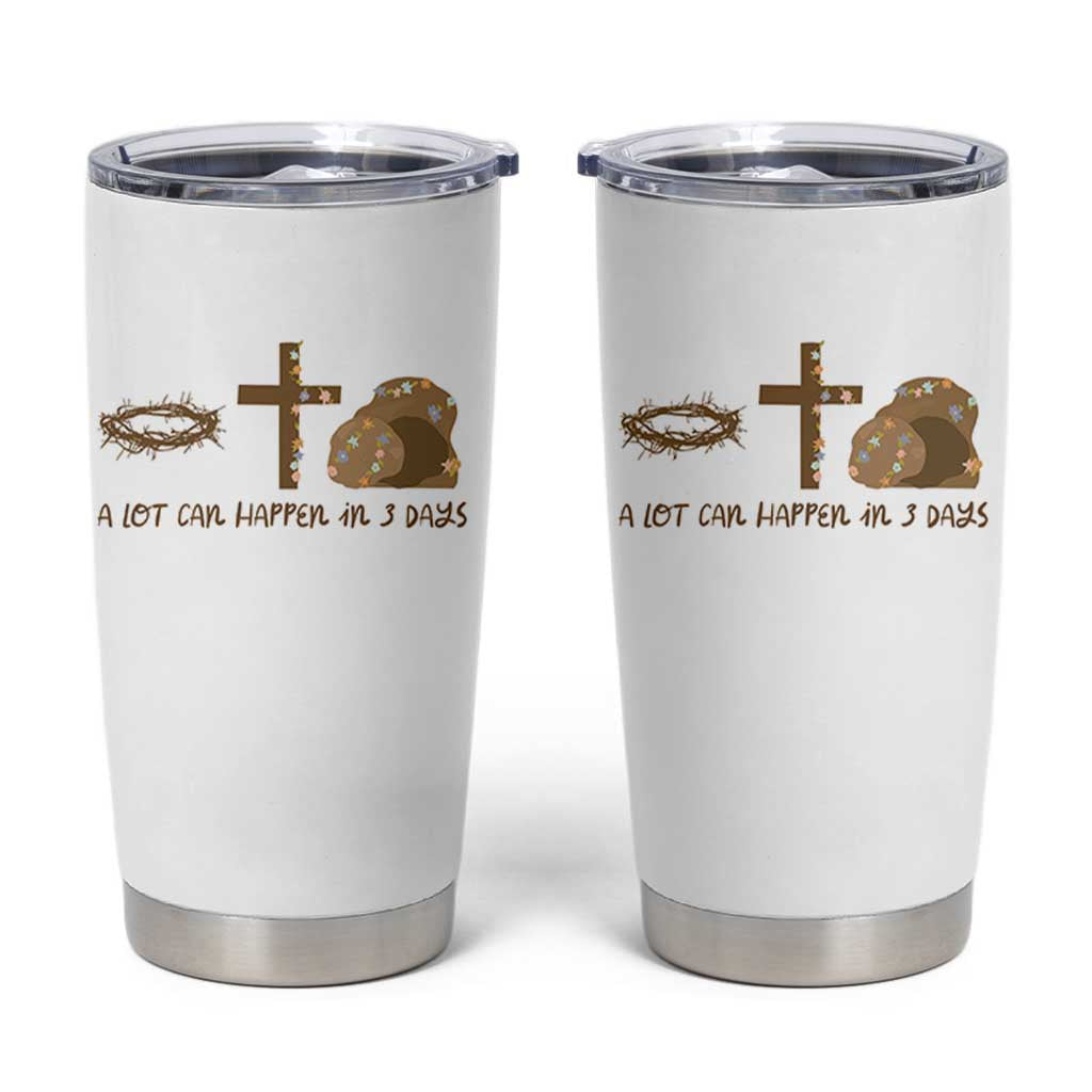 Christian Easter Tumbler Cup A Lot Can Happen In Three Days