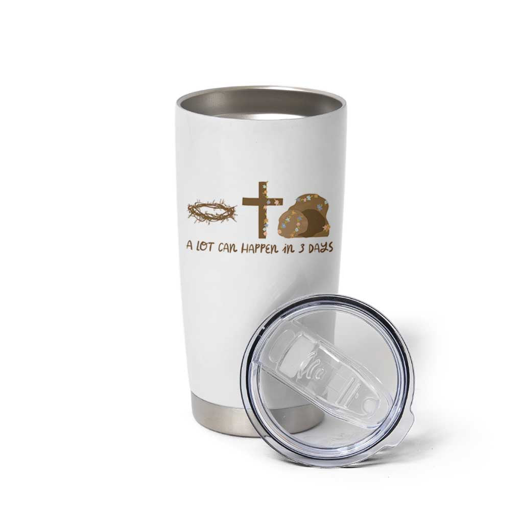 Christian Easter Tumbler Cup A Lot Can Happen In Three Days
