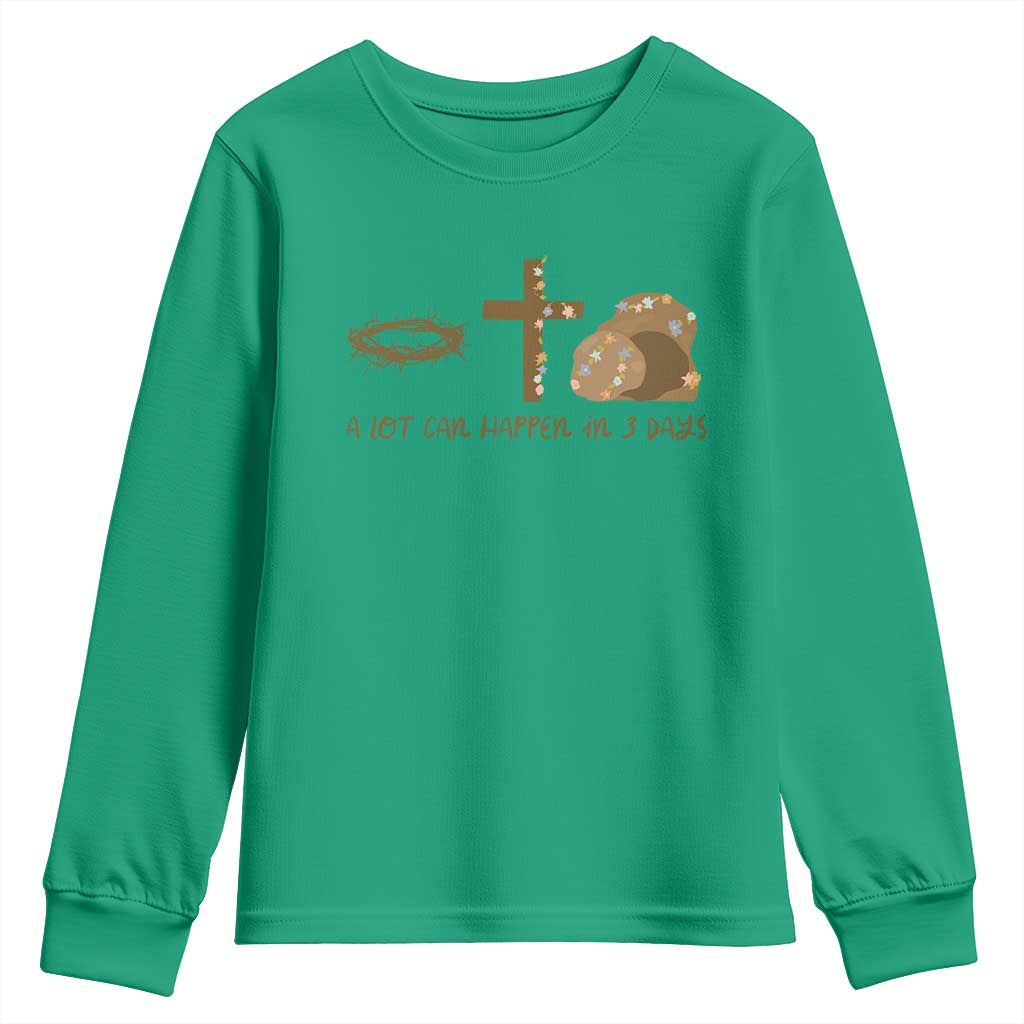 Christian Easter Youth Sweatshirt A Lot Can Happen In Three Days