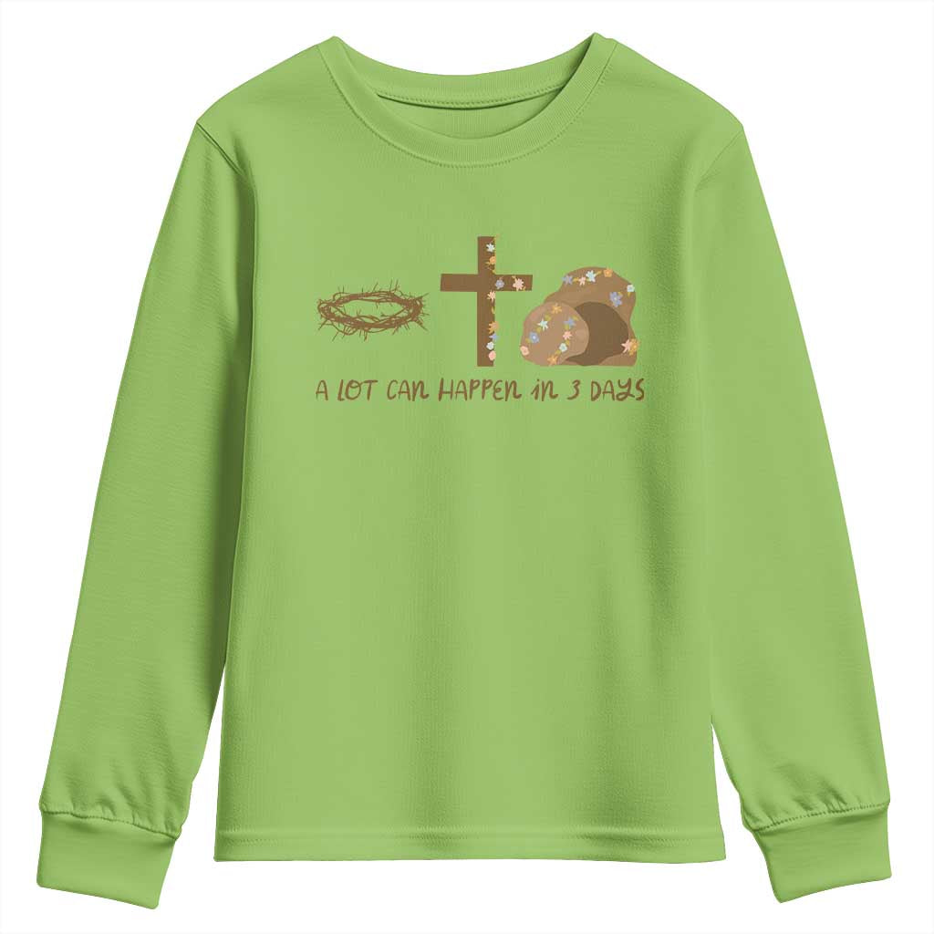 Christian Easter Youth Sweatshirt A Lot Can Happen In Three Days