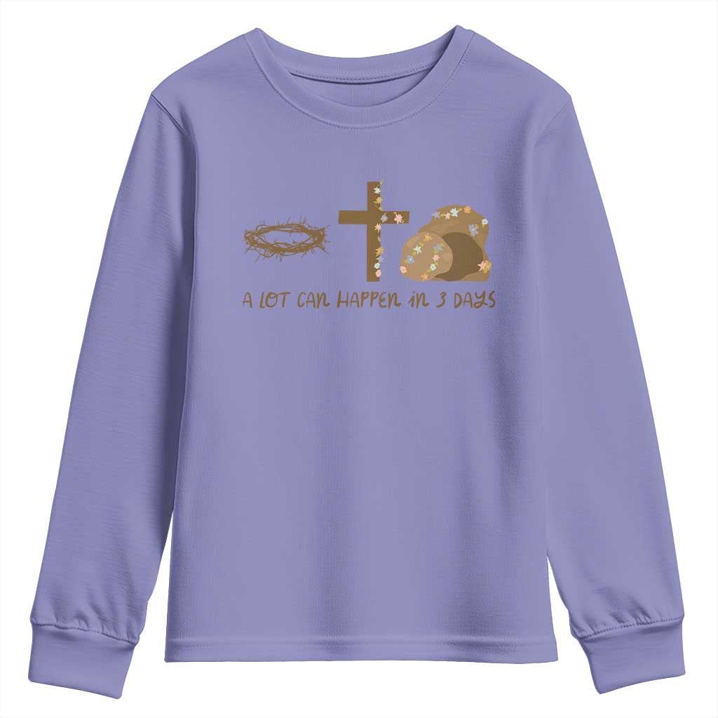 Christian Easter Youth Sweatshirt A Lot Can Happen In Three Days