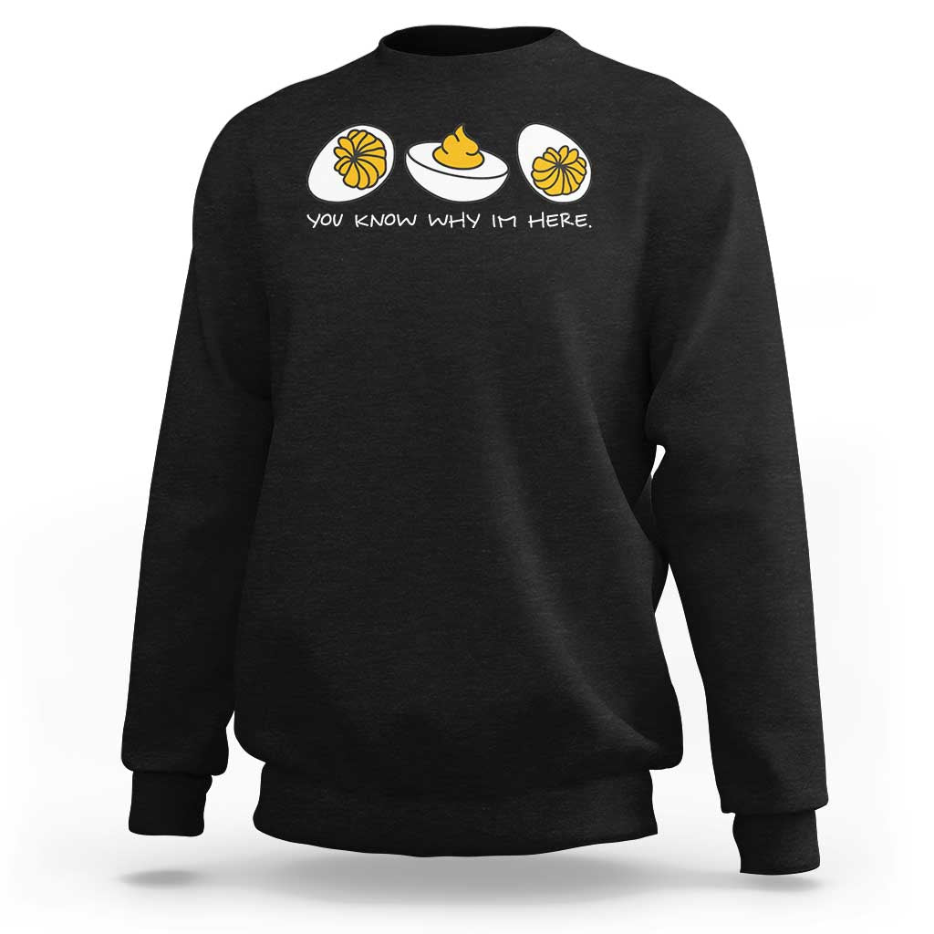 Funny Easter Sweatshirt You Know Why Im Here - Wonder Print Shop