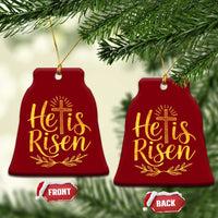 He Is Risen Ceramic Ornament Jesus Easter Religious Christians - Wonder Print Shop