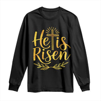 He Is Risen Long Sleeve Shirt Jesus Easter Religious Christians - Wonder Print Shop
