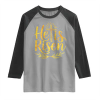 He Is Risen Raglan Shirt Jesus Easter Religious Christians - Wonder Print Shop