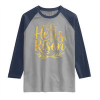 He Is Risen Raglan Shirt Jesus Easter Religious Christians - Wonder Print Shop