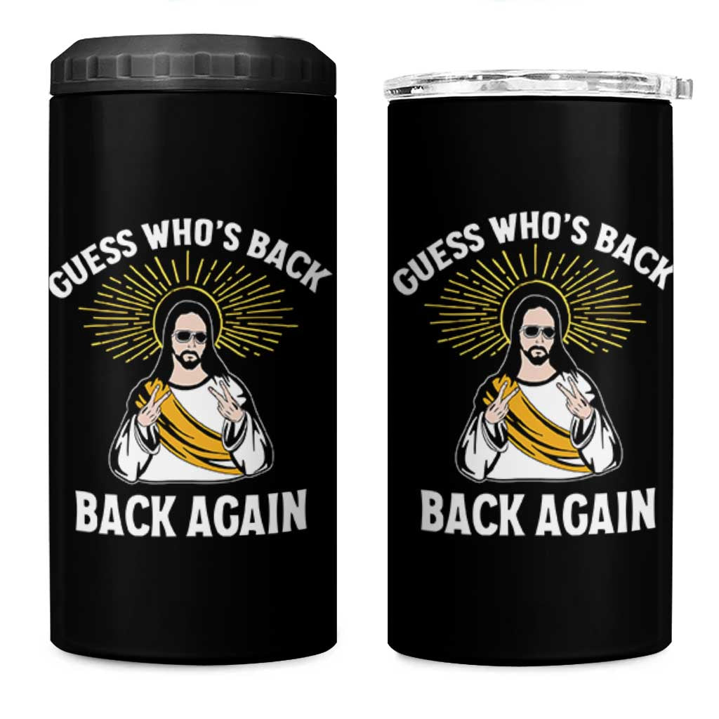 Guess Whos Back 4 in 1 Can Cooler Tumbler Funny Easter Jesus