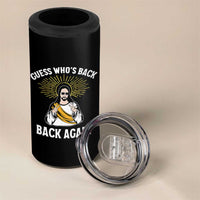 Guess Whos Back 4 in 1 Can Cooler Tumbler Funny Easter Jesus