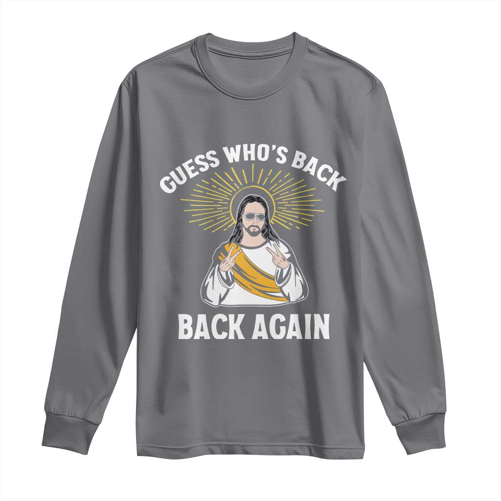 Guess Whos Back Long Sleeve Shirt Funny Easter Jesus
