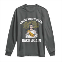 Guess Whos Back Long Sleeve Shirt Funny Easter Jesus
