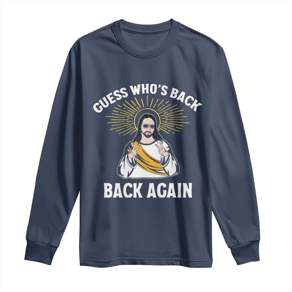 Guess Whos Back Long Sleeve Shirt Funny Easter Jesus