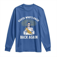 Guess Whos Back Long Sleeve Shirt Funny Easter Jesus