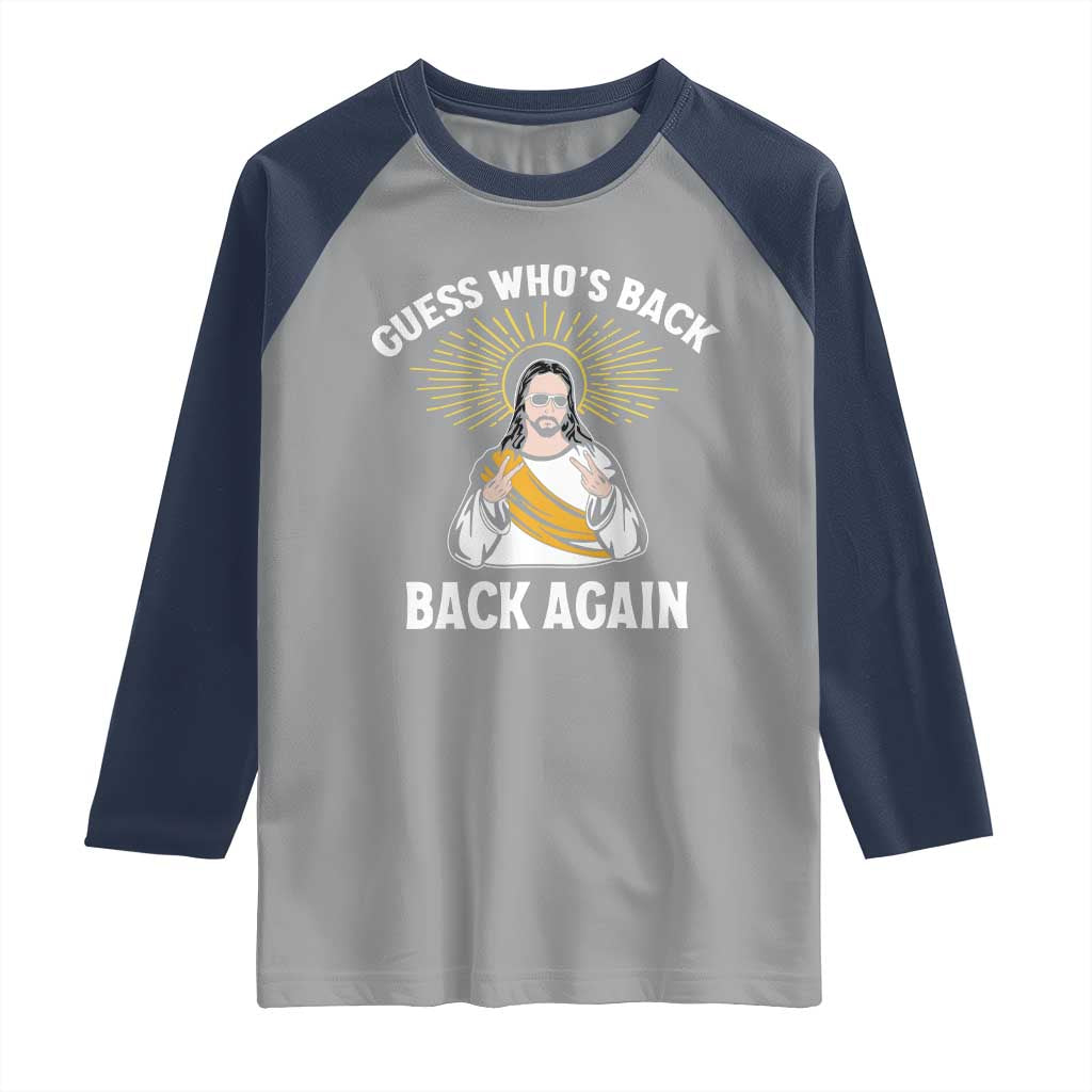 Guess Whos Back Raglan Shirt Funny Easter Jesus