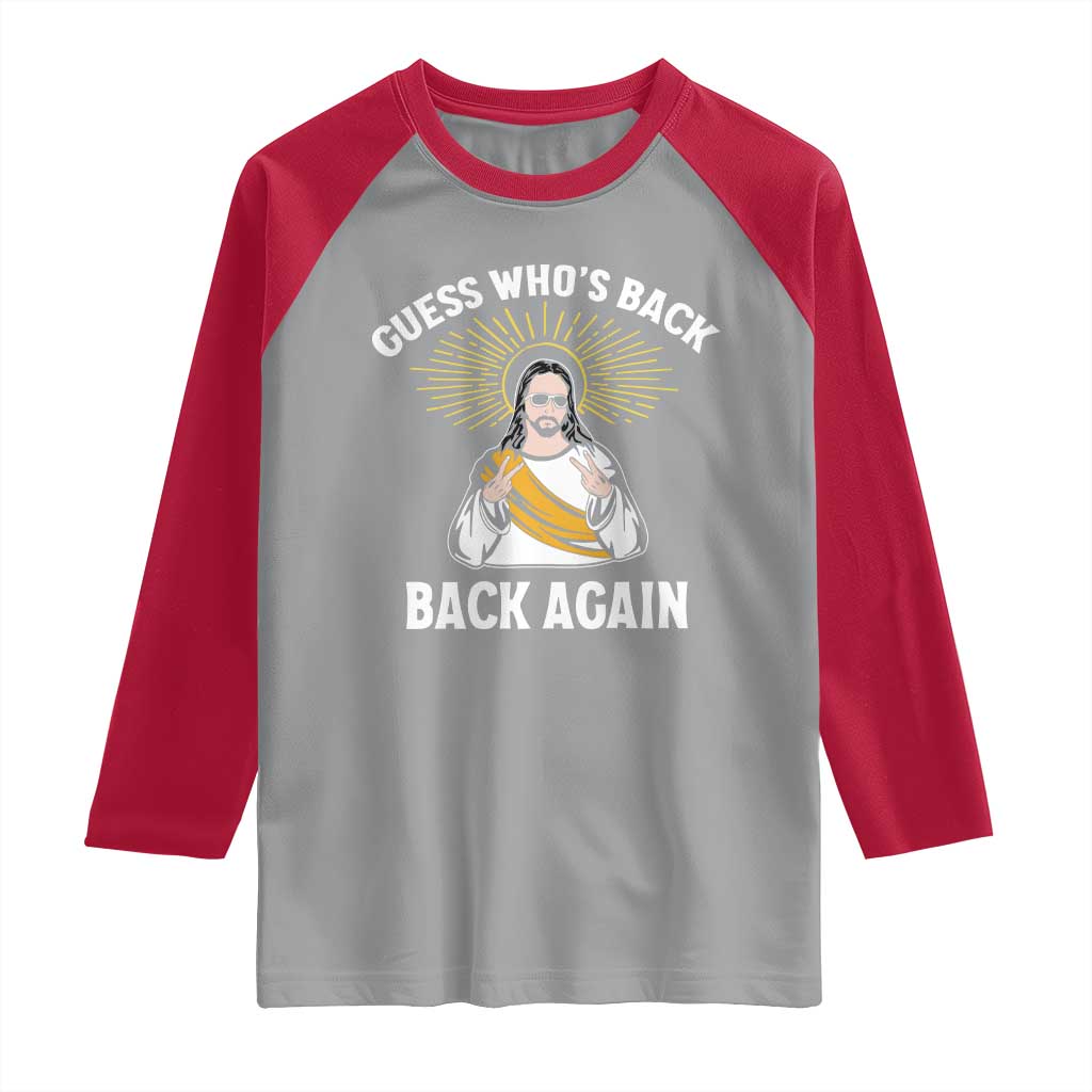 Guess Whos Back Raglan Shirt Funny Easter Jesus