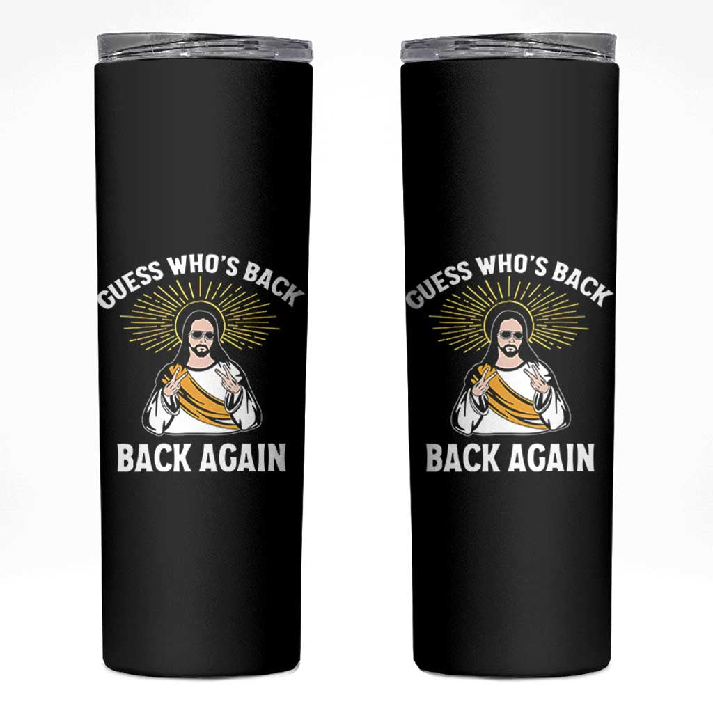 Guess Whos Back Skinny Tumbler Funny Easter Jesus