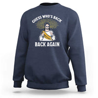 Guess Whos Back Sweatshirt Funny Easter Jesus