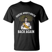 Guess Whos Back T Shirt Funny Easter Jesus