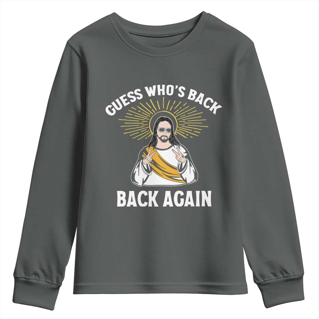 Guess Whos Back Youth Sweatshirt Funny Easter Jesus