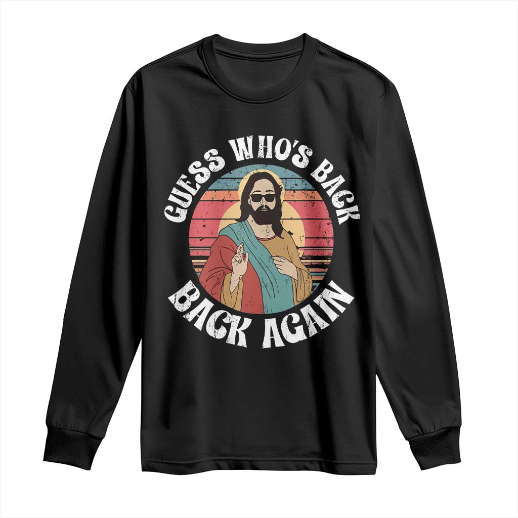 Funny Easter Jesus Long Sleeve Shirt Retro Vintage Guess Whos Back Again - Wonder Print Shop