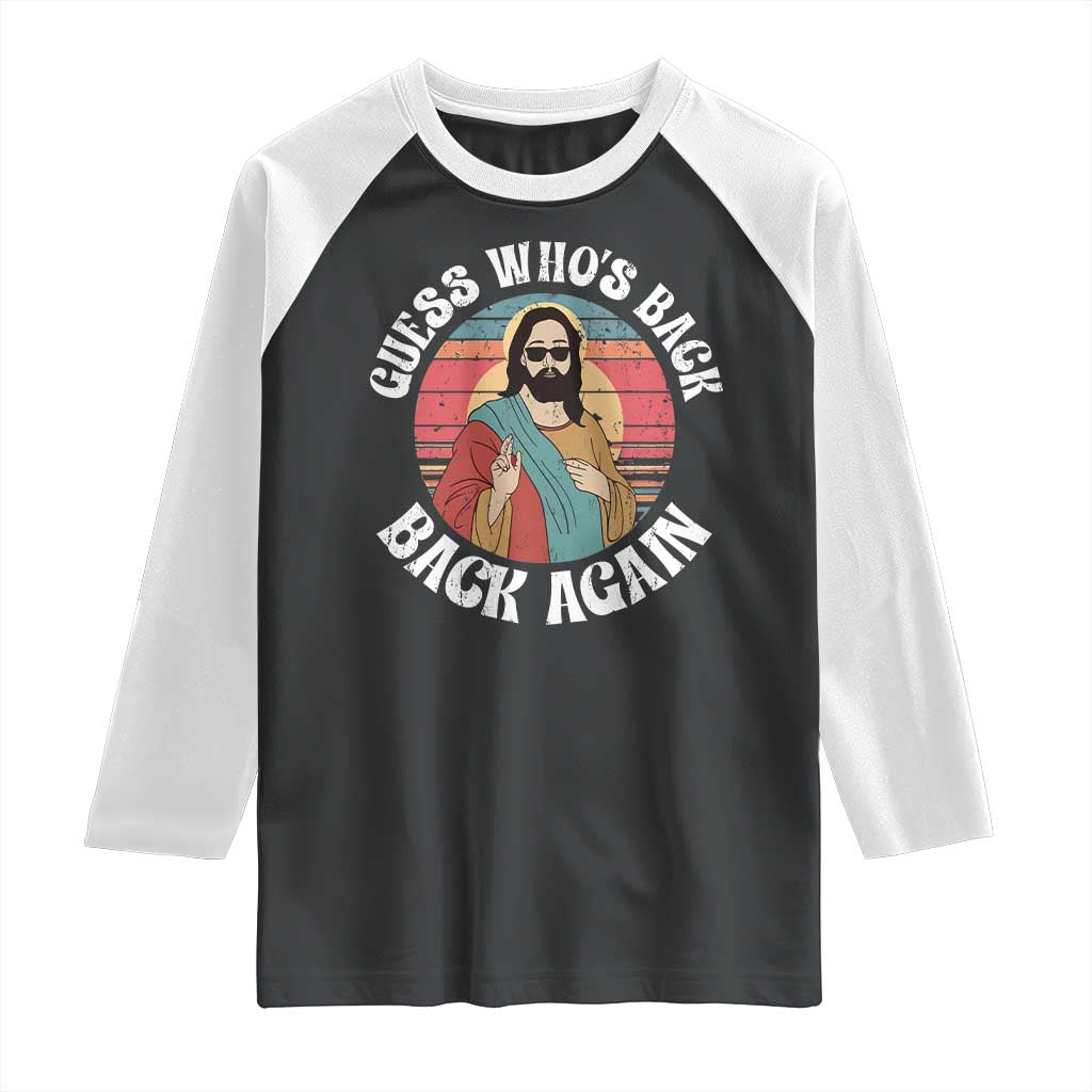 Funny Easter Jesus Raglan Shirt Retro Vintage Guess Whos Back Again - Wonder Print Shop